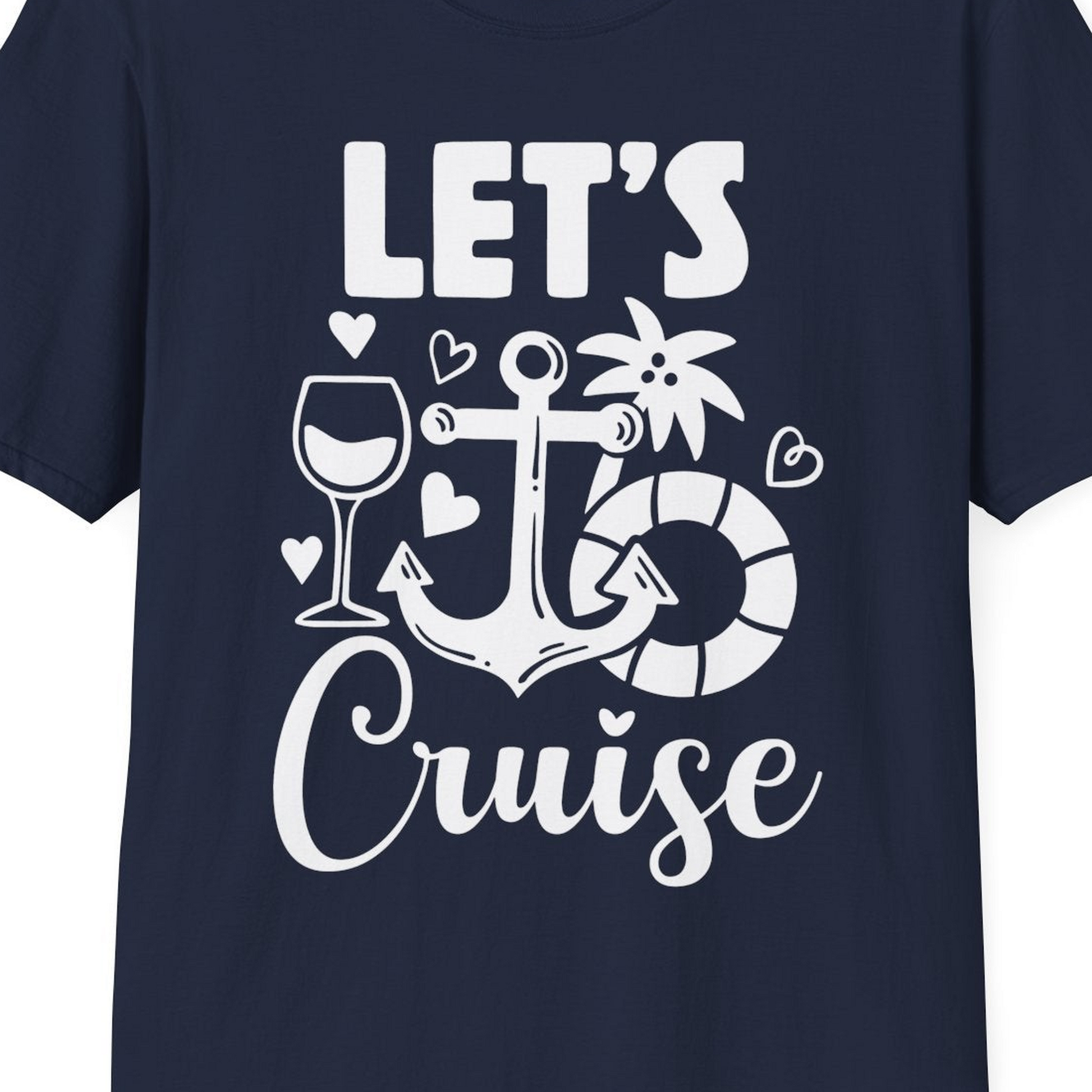 Let's Cruise Shirt T-Shirt – Best Cruise Shirts Close Up