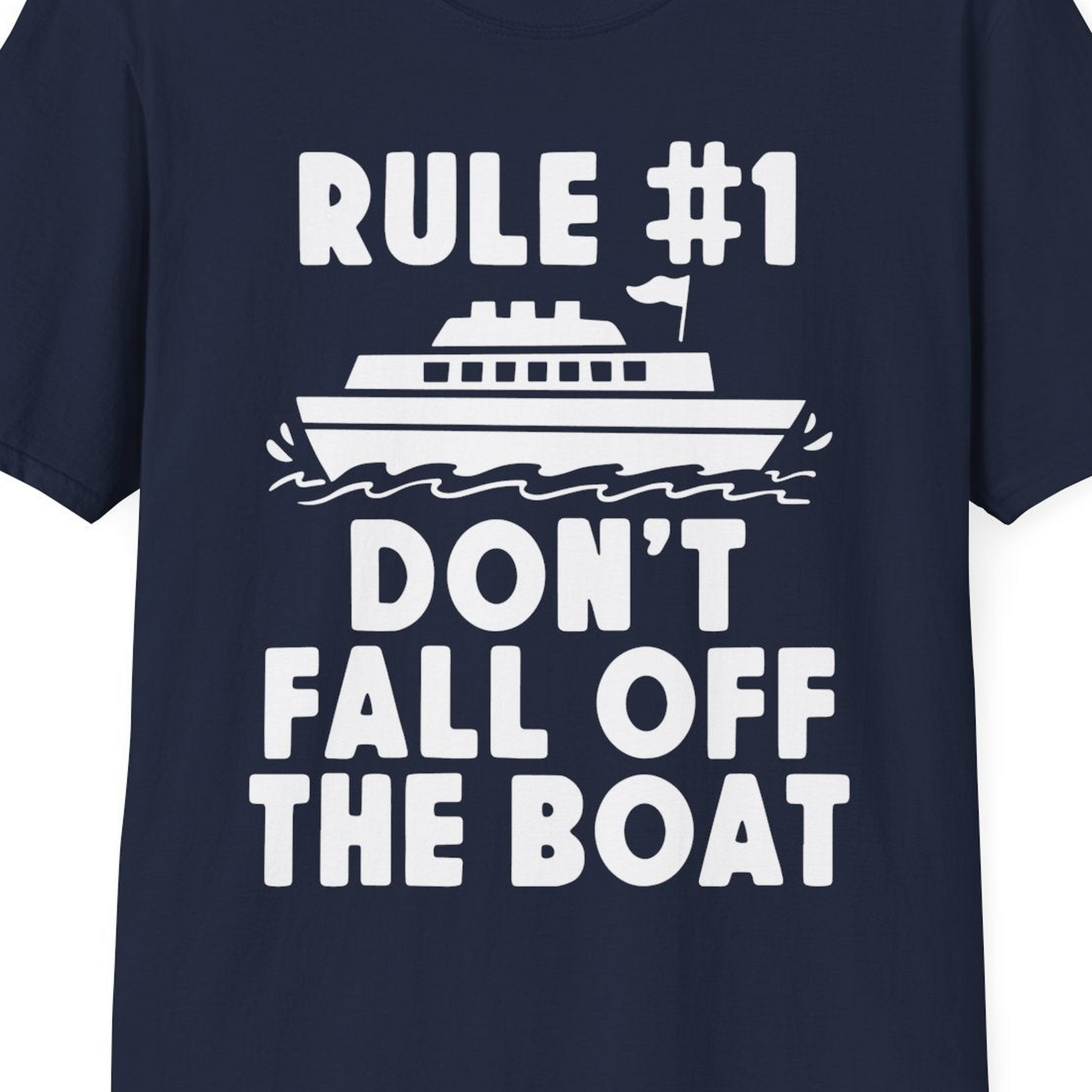 Rule Number One Don’t Fall Off The Boat Funny Cruise Shirt — T-Shirt T-Shirt – Best Cruise Shirts Close Up