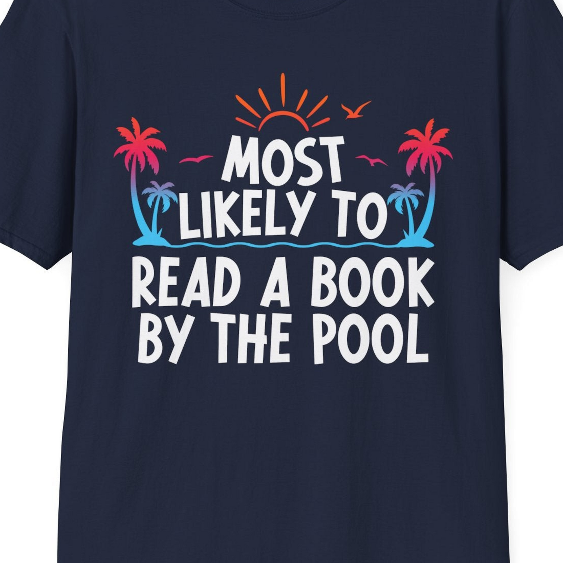 Most Likely To Read A Book By The Pool Tropical Summer Shirt — T-Shirt T-Shirt – Best Cruise Shirts Close Up