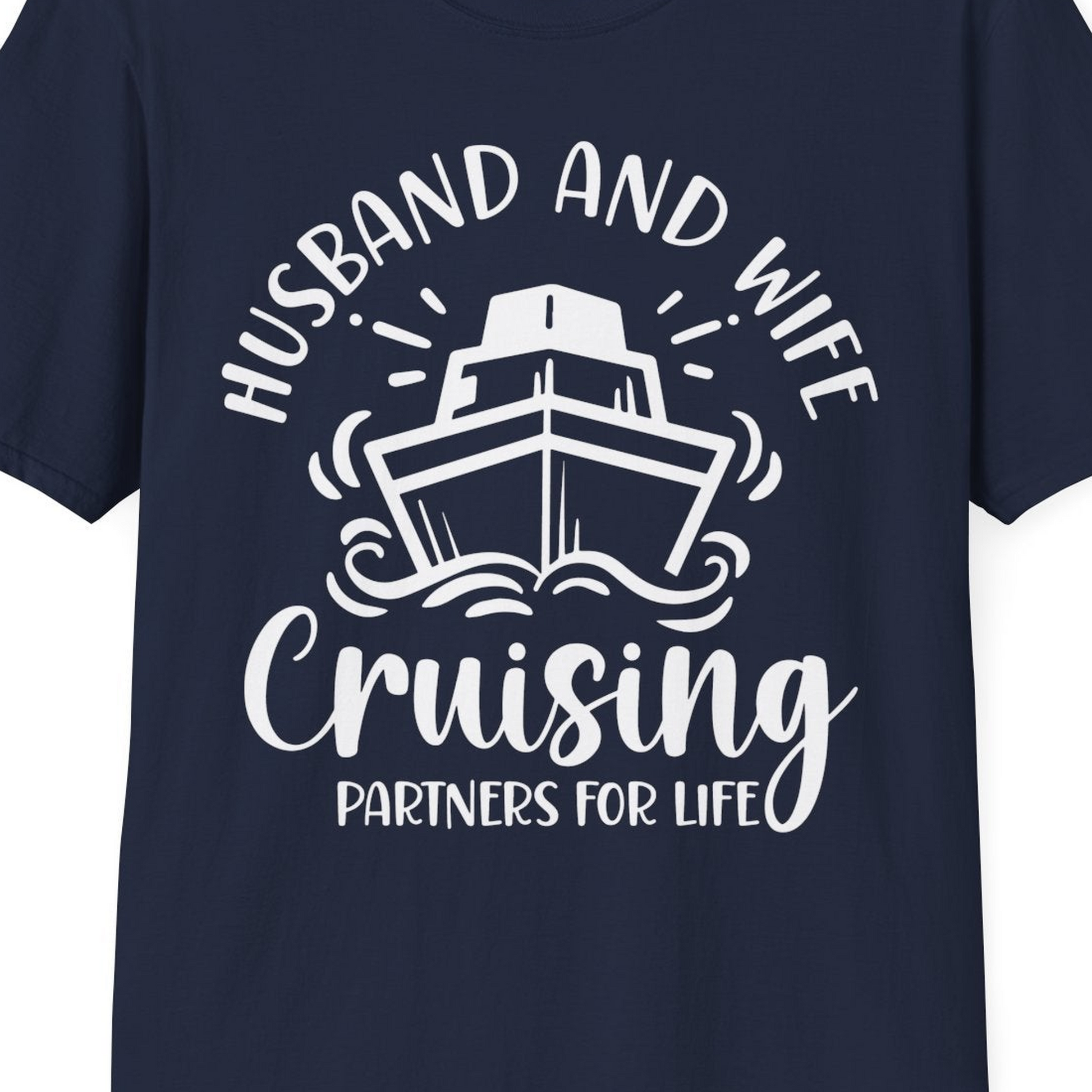 Husband and Wife Cruising Partners for Life Nautical Couples Shirt — T-Shirt T-Shirt – Best Cruise Shirts Close Up