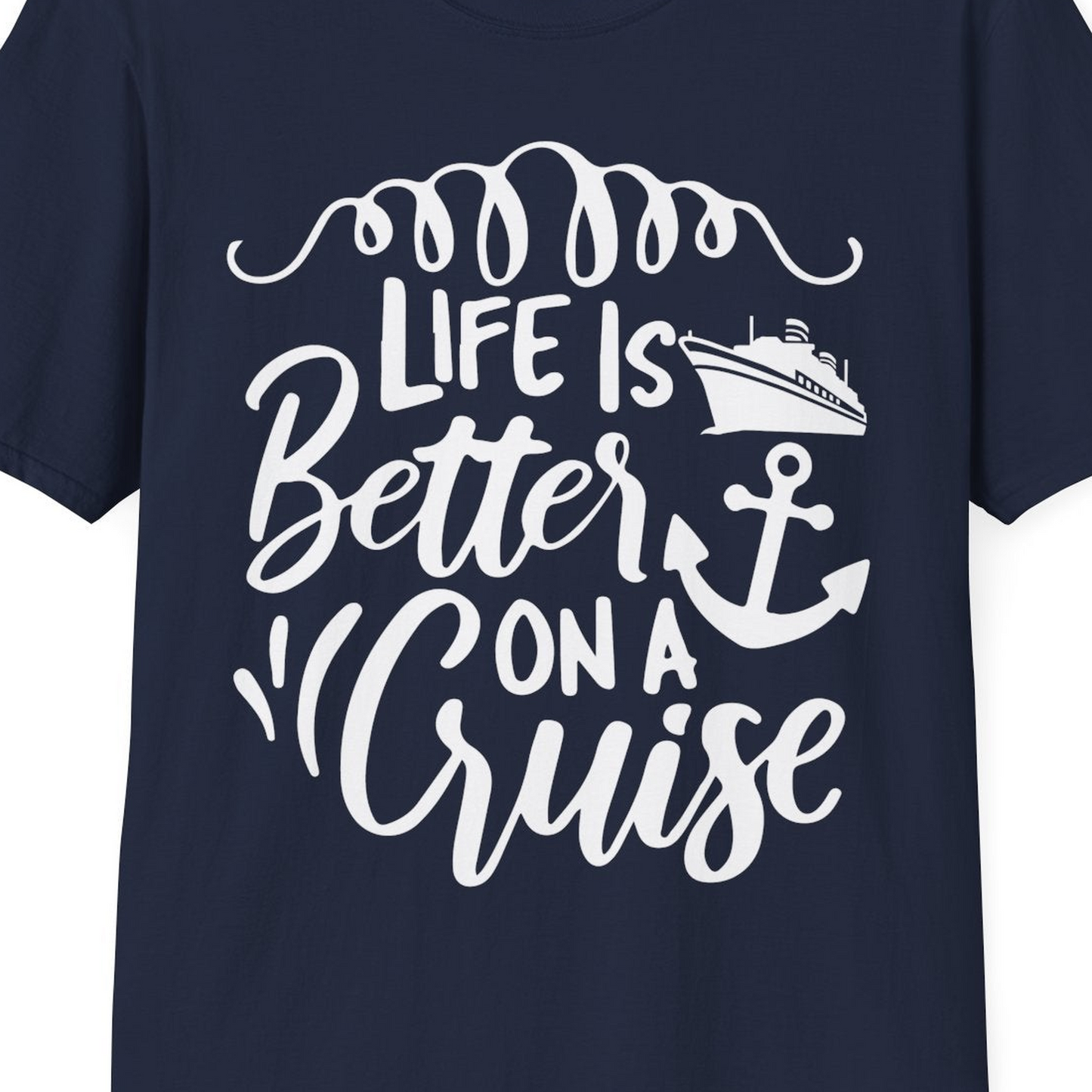 Life Is Better on a Cruise Ship and Anchor Nautical Shirt — T-Shirt T-Shirt – Best Cruise Shirts Close Up