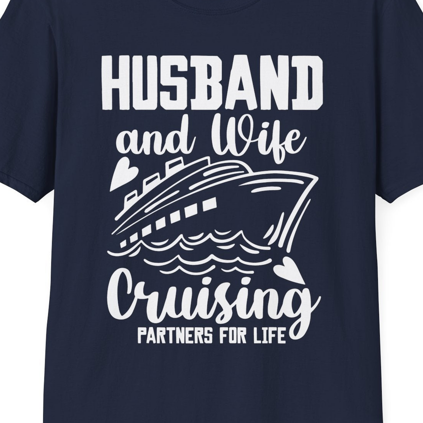 Husband and Wife Cruising Partners for Life Romantic Cruise Shirt — T-Shirt T-Shirt – Best Cruise Shirts Close Up
