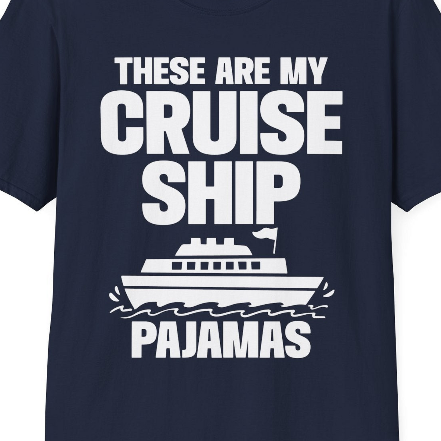 These Are My Cruise Ship Pajamas Funny Cruise Loungewear Shirt — T-Shirt T-Shirt – Best Cruise Shirts Close Up