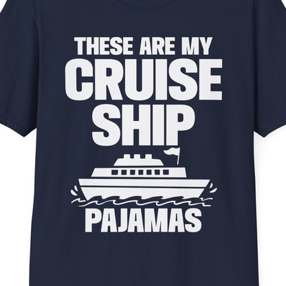These Are My Cruise Ship Pajamas Funny Cruise Loungewear Shirt — T-Shirt T-Shirt – Best Cruise Shirts Close Up
