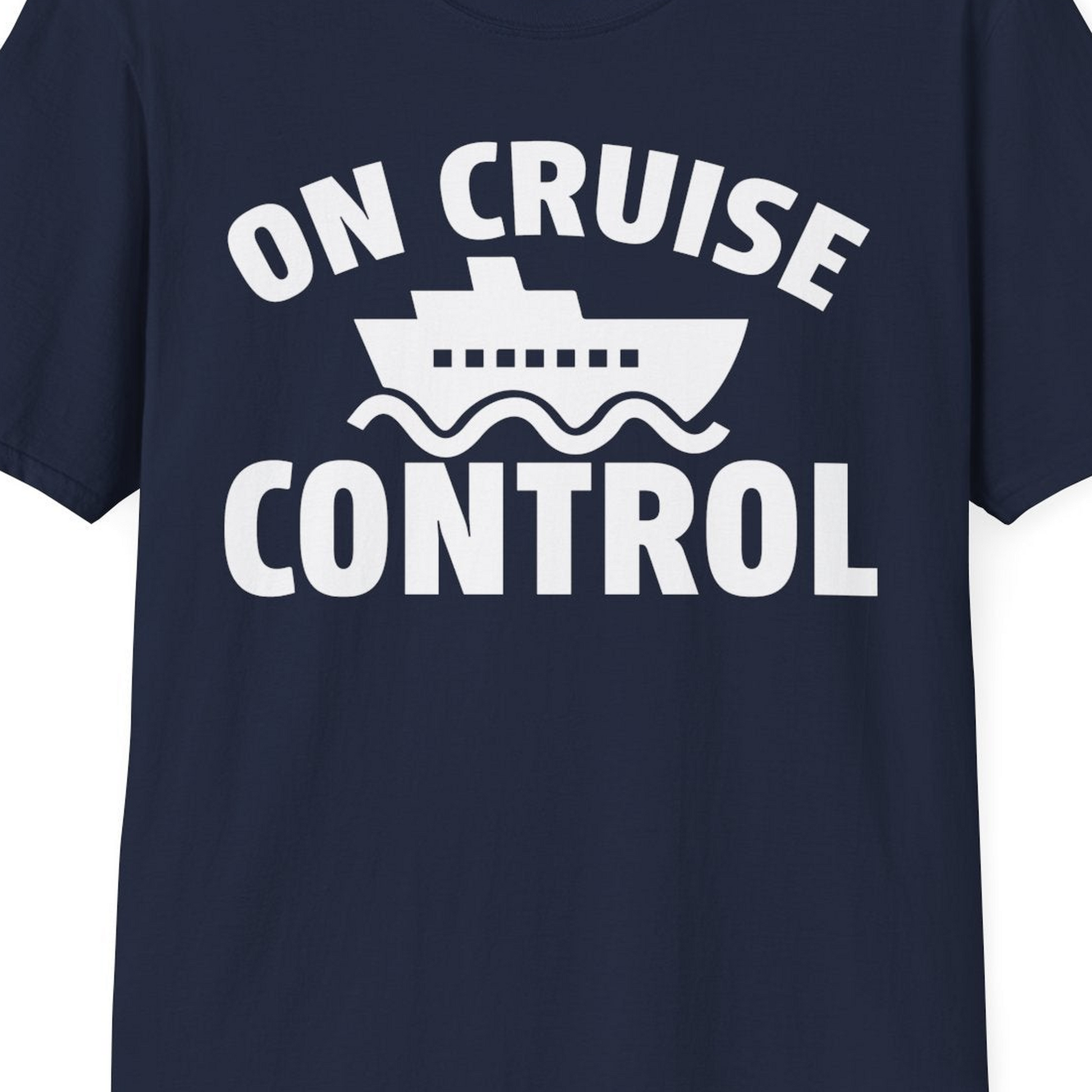 On Cruise Control Shirt T-Shirt – Best Cruise Shirts Close Up