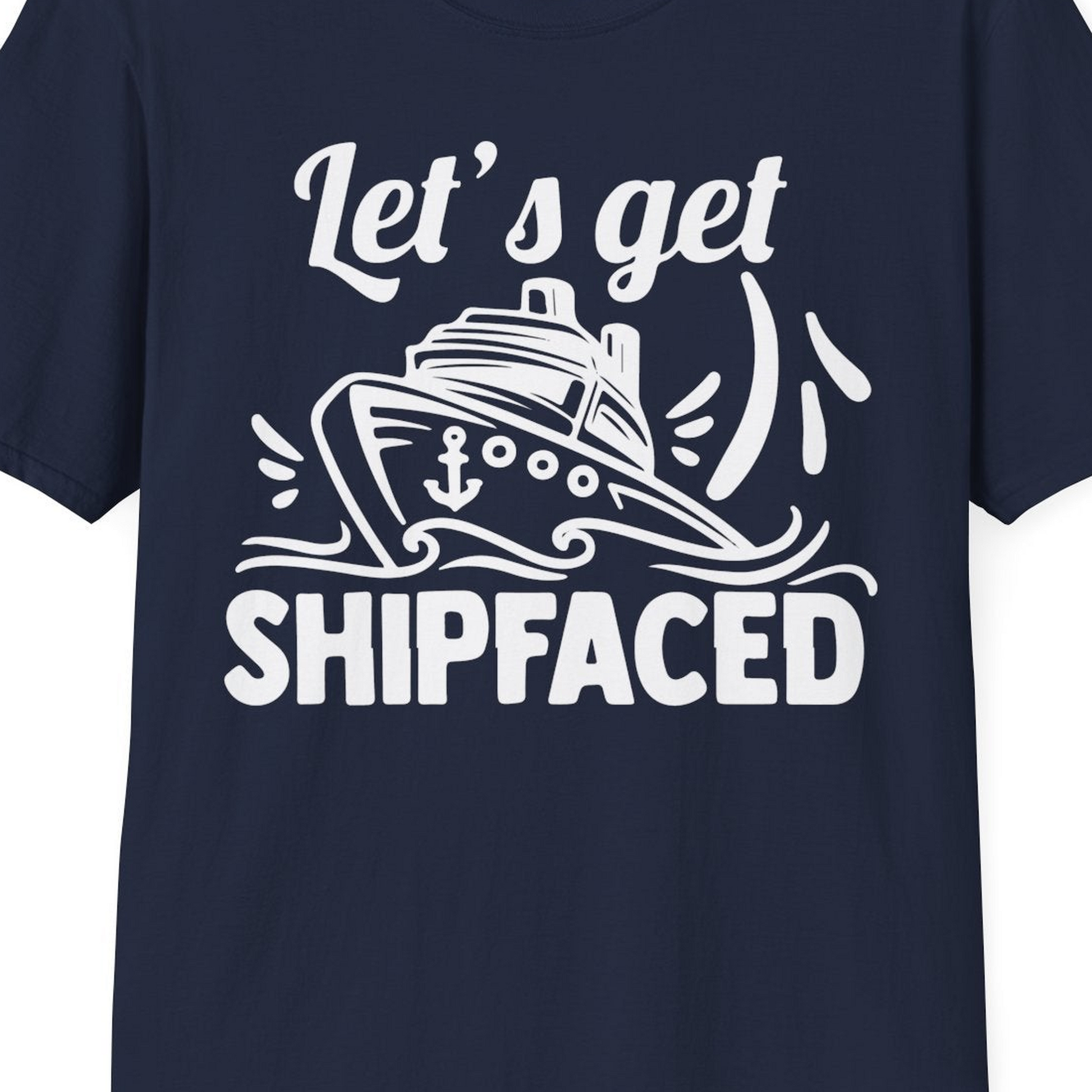 Let's Get Shipfaced Shirt T-Shirt – Best Cruise Shirts Close Up