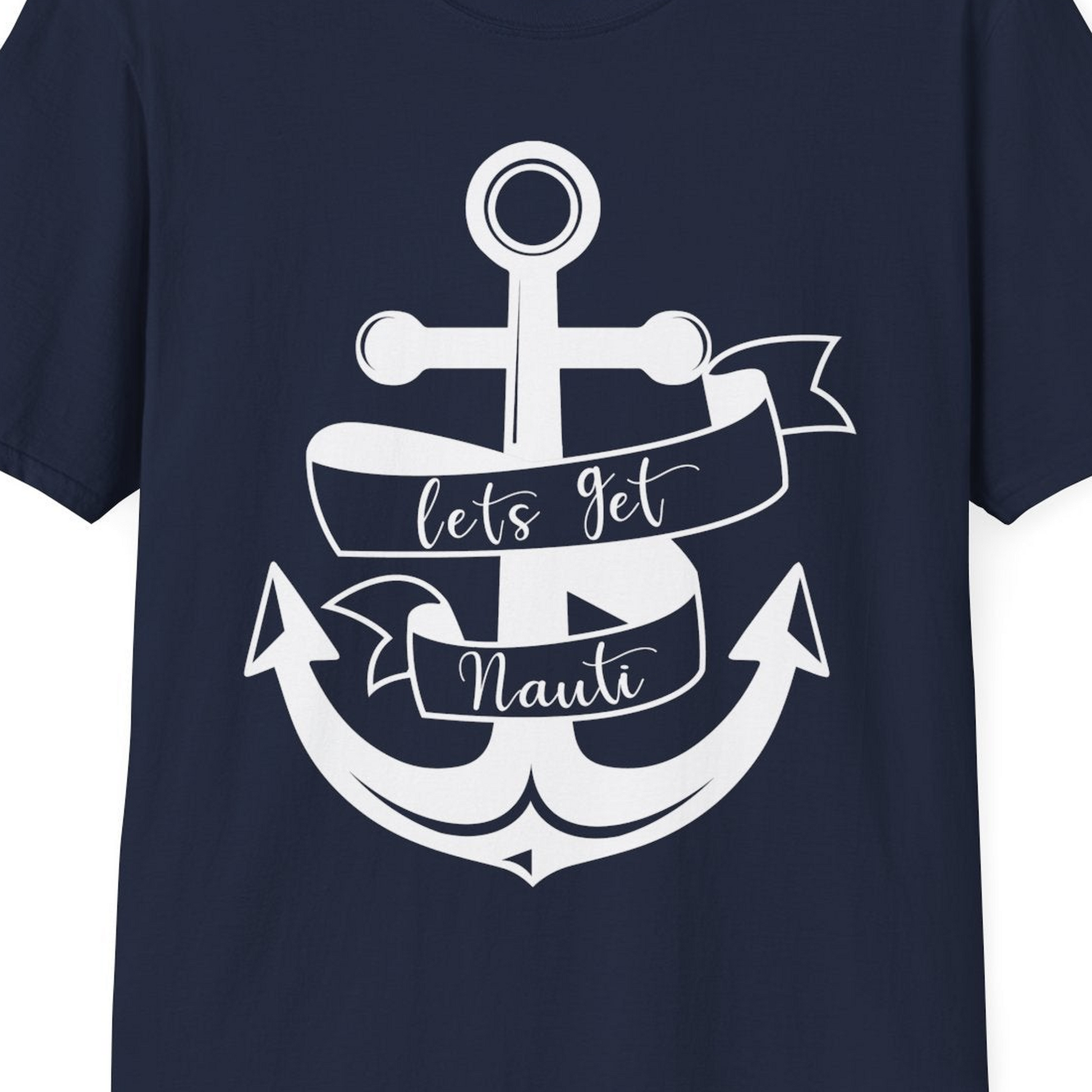 Lets Get Nauti Nautical Anchor Shirt T-Shirt – Best Cruise Shirts Close Up