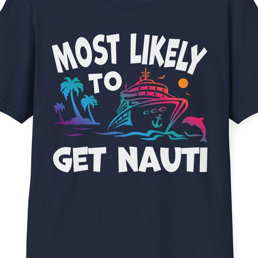 Most Likely To Get Nauti Funny Cruise Shirt Dolphin Palm Trees Art — T-Shirt T-Shirt – Best Cruise Shirts Close Up
