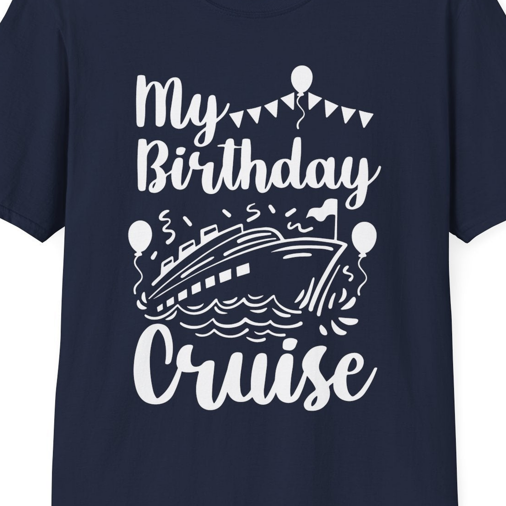 My Birthday Cruise Shirt T-Shirt – Best Cruise Shirts Close Up