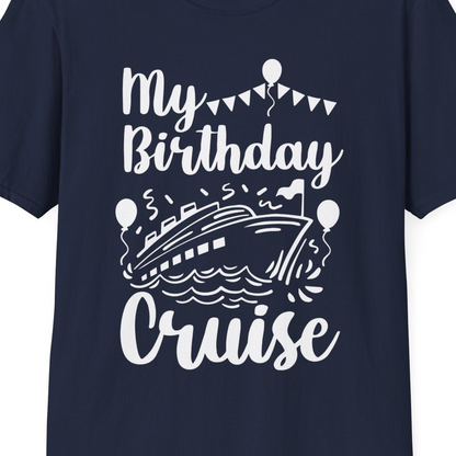 My Birthday Cruise Shirt T-Shirt – Best Cruise Shirts Close Up