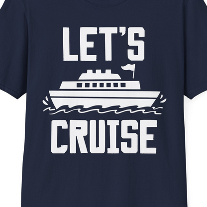 Let's Cruise Bold Nautical Cruise Ship Shirt for Vacation Travelers — T-Shirt T-Shirt – Best Cruise Shirts Close Up