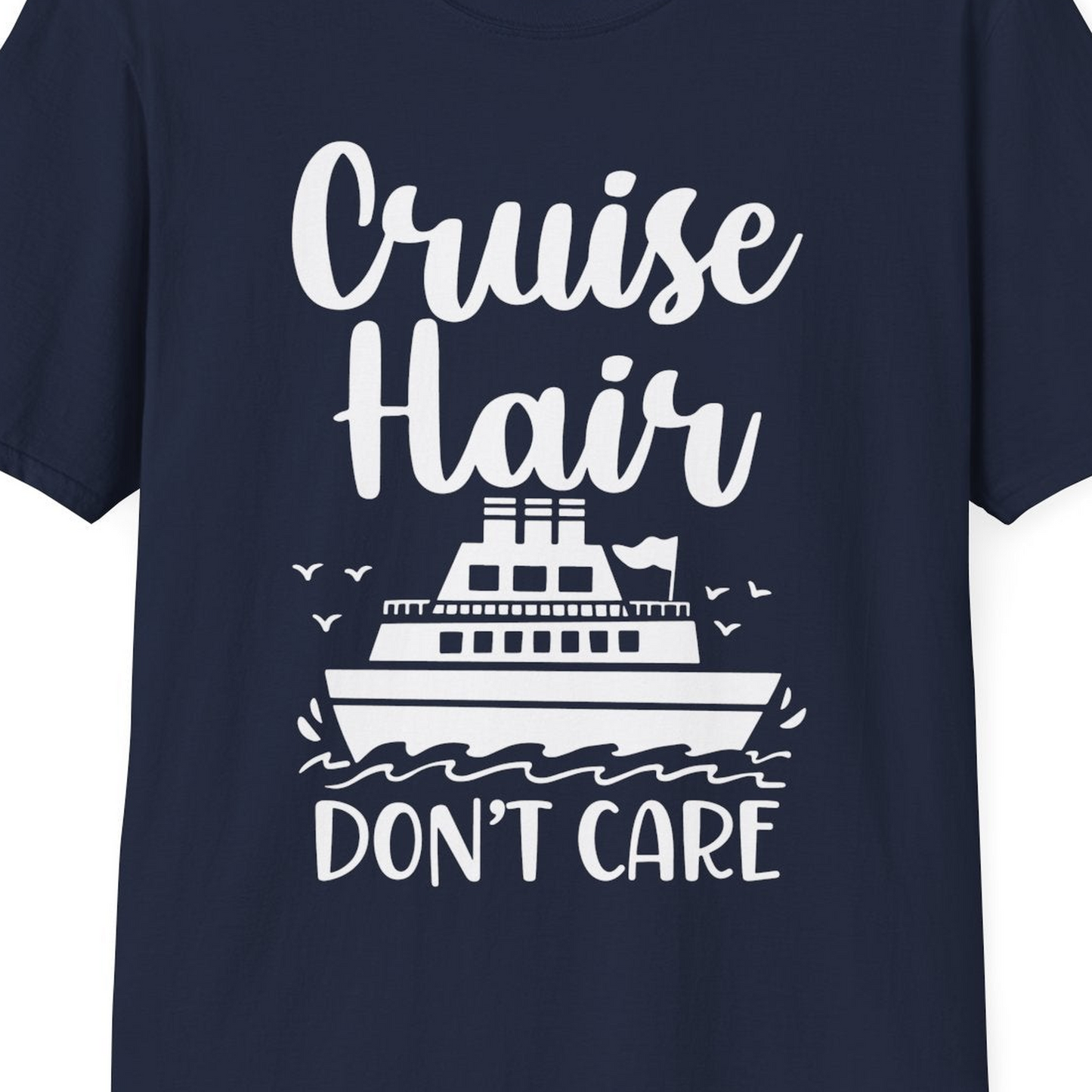 Cruise Hair Don't Care Shirt T-Shirt – Best Cruise Shirts Close Up