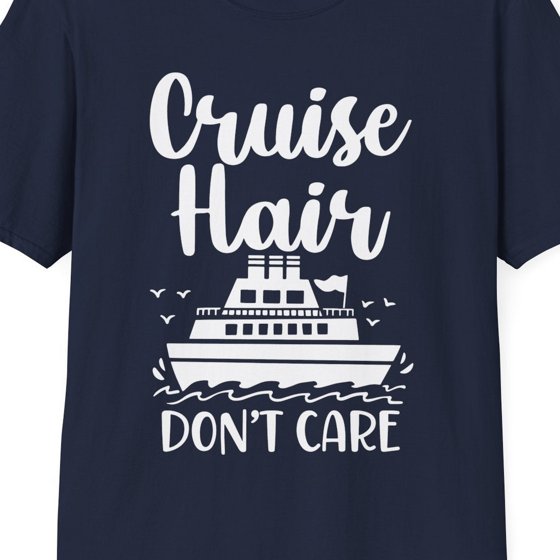 Cruise Hair Don't Care Shirt T-Shirt – Best Cruise Shirts Close Up