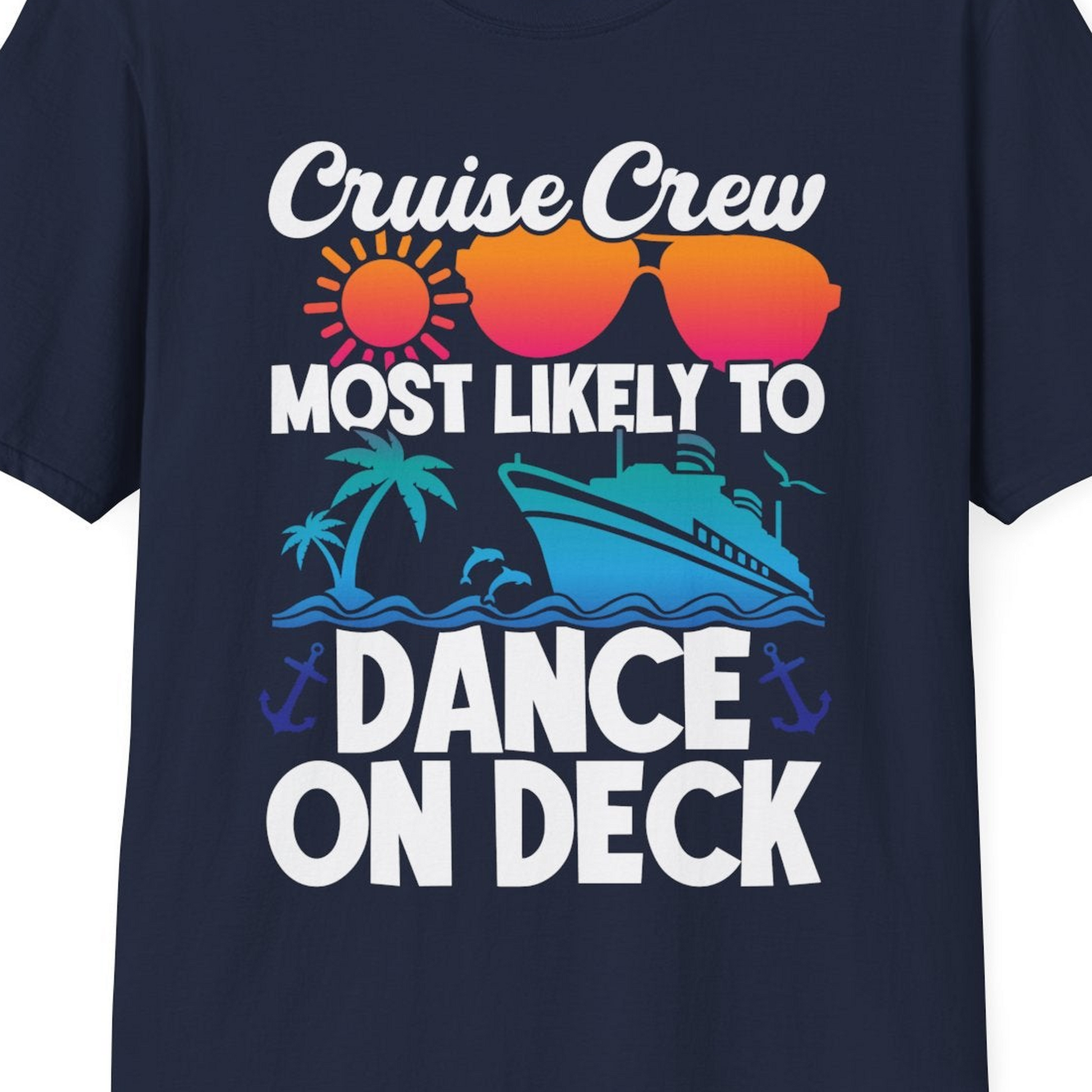 Cruise Crew Most Likely To Dance On Deck Tropical Party Shirt — T-Shirt T-Shirt – Best Cruise Shirts Close Up