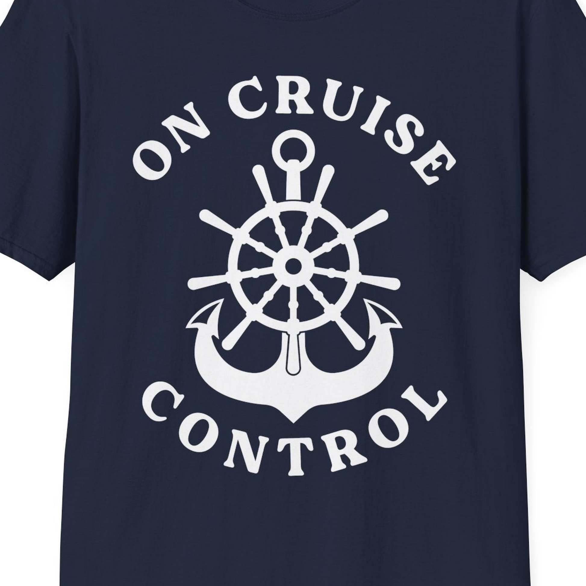On Cruise Control Nautical Captain Wheel Funny Cruise Shirt — T-Shirt T-Shirt – Best Cruise Shirts Close Up