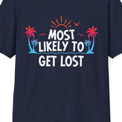 Most Likely To Get Lost Shirt T-Shirt – Best Cruise Shirts Close Up