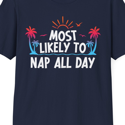 Most Likely To Nap All Day Tropical Sunset Palm Trees Shirt — T-Shirt T-Shirt – Best Cruise Shirts Close Up