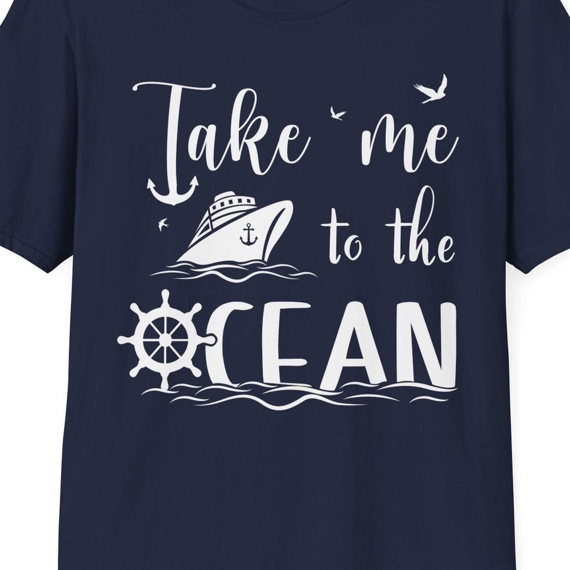 Take Me to the Ocean Nautical Cruise Ship Anchor Wheel Shirt — T-Shirt T-Shirt – Best Cruise Shirts Close Up
