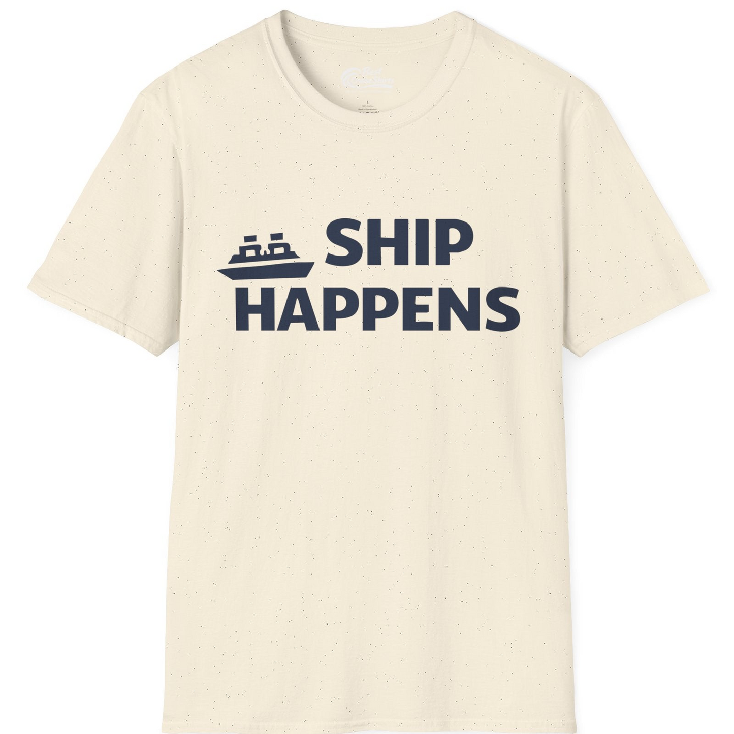 Ship Happens Funny Cruise Shirt With Bold Graphic Ship Pun Design — T-Shirt T-Shirt – Natural – Best Cruise Shirts