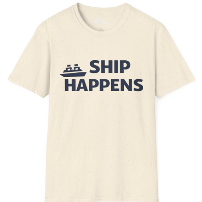 Ship Happens Funny Cruise Shirt With Bold Graphic Ship Pun Design — T-Shirt T-Shirt – Natural – Best Cruise Shirts
