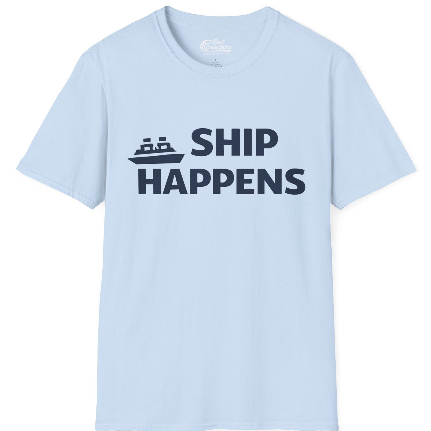 Ship Happens Funny Cruise Shirt With Bold Graphic Ship Pun Design — T-Shirt T-Shirt – Light Blue – Best Cruise Shirts
