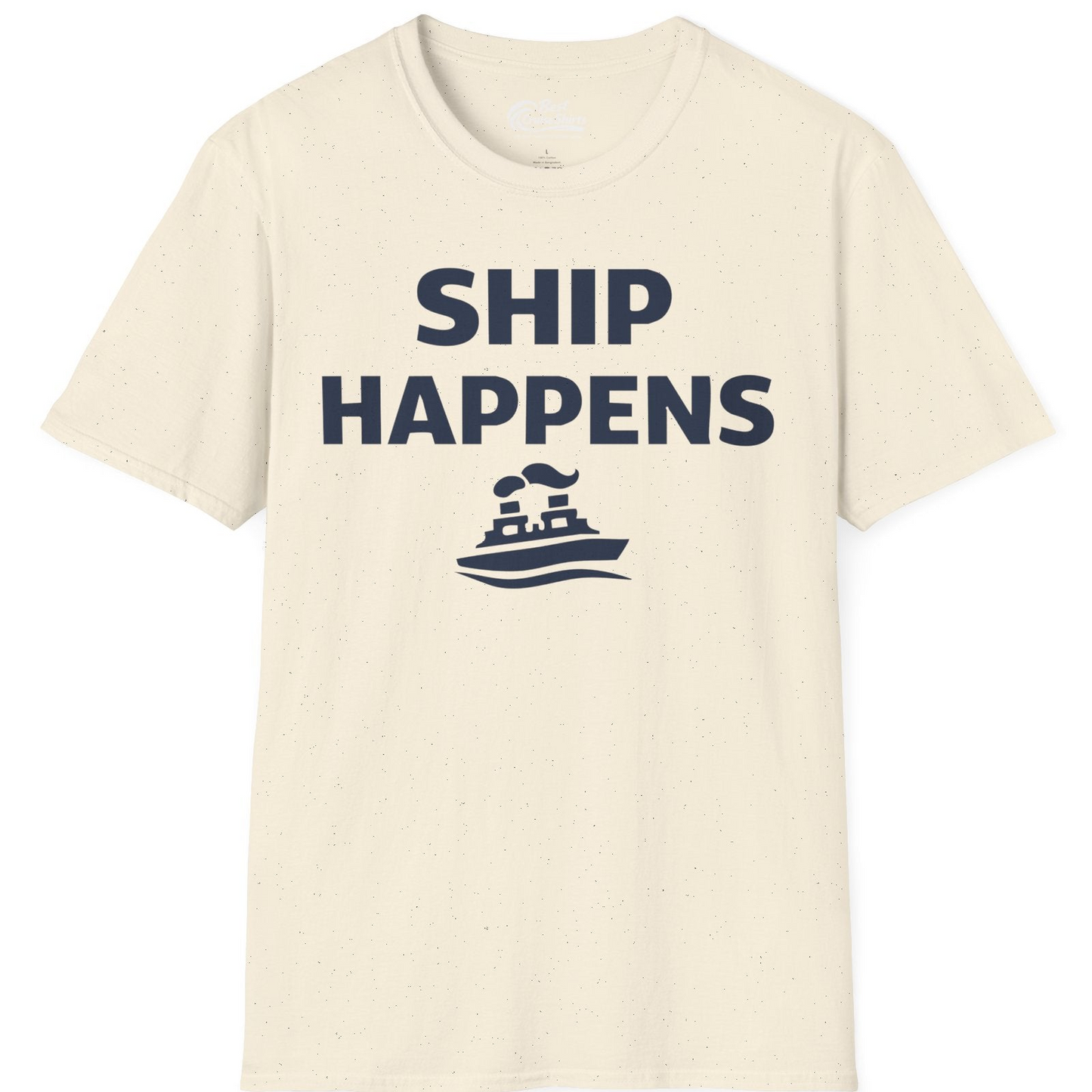 Ship Happens Shirt T-Shirt – Natural – Best Cruise Shirts