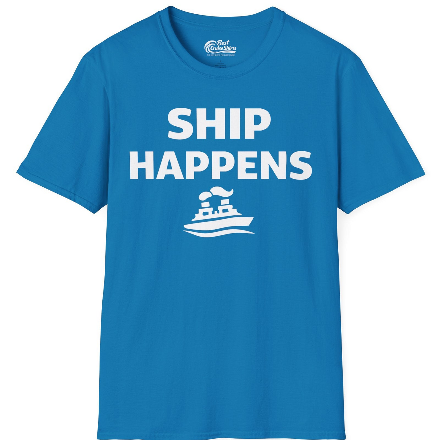 Ship Happens Shirt T-Shirt – Sapphire – Best Cruise Shirts