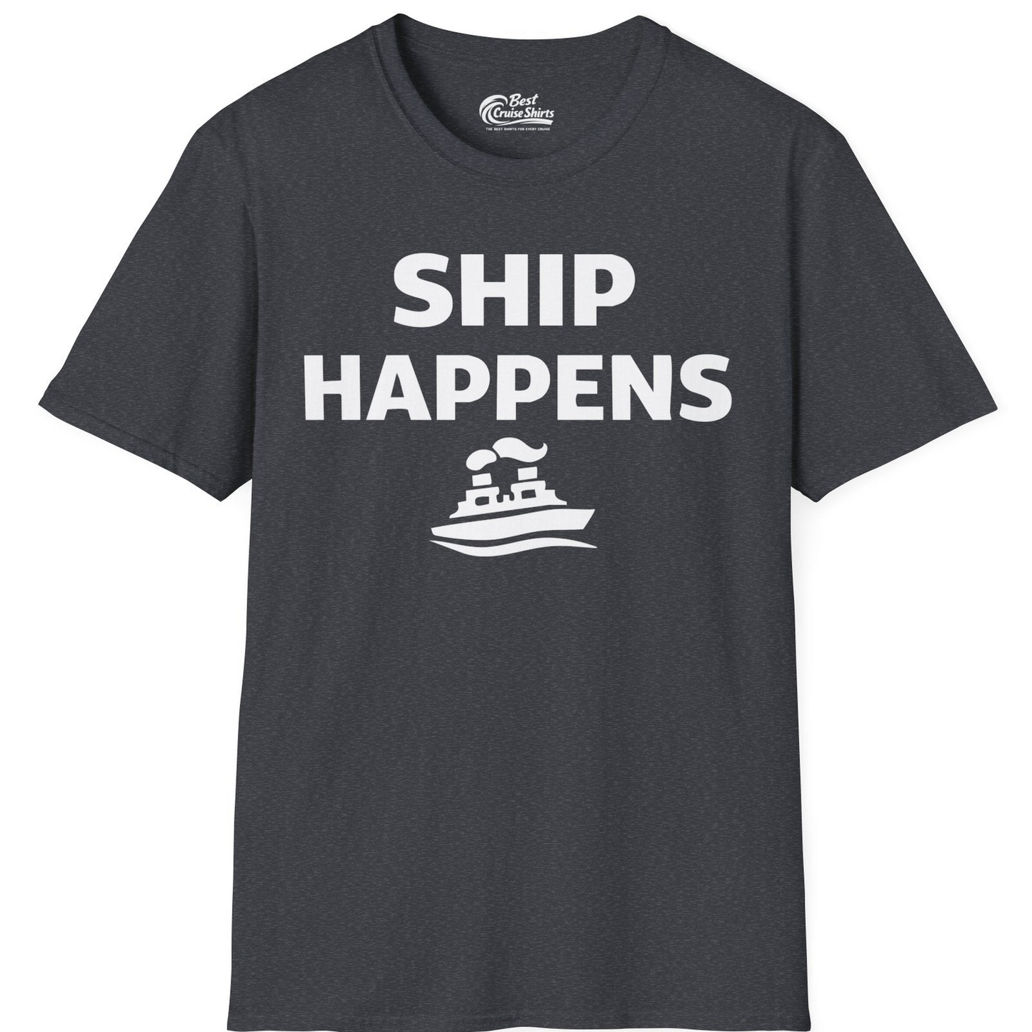 Ship Happens Shirt T-Shirt – Dark Heather Grey – Best Cruise Shirts