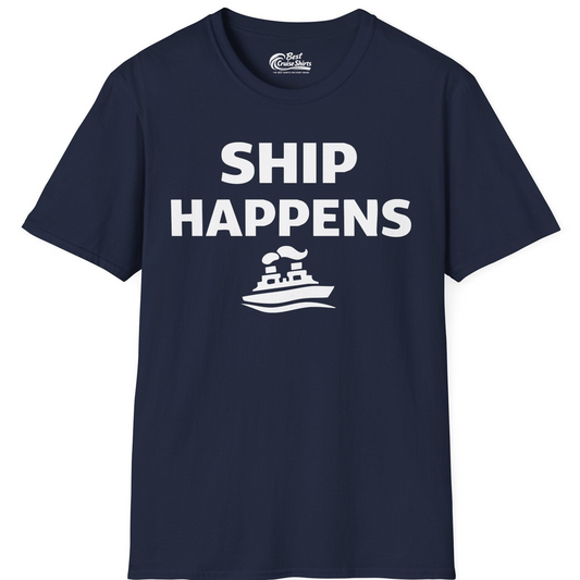 Ship Happens Shirt T-Shirt – Navy – Best Cruise Shirts