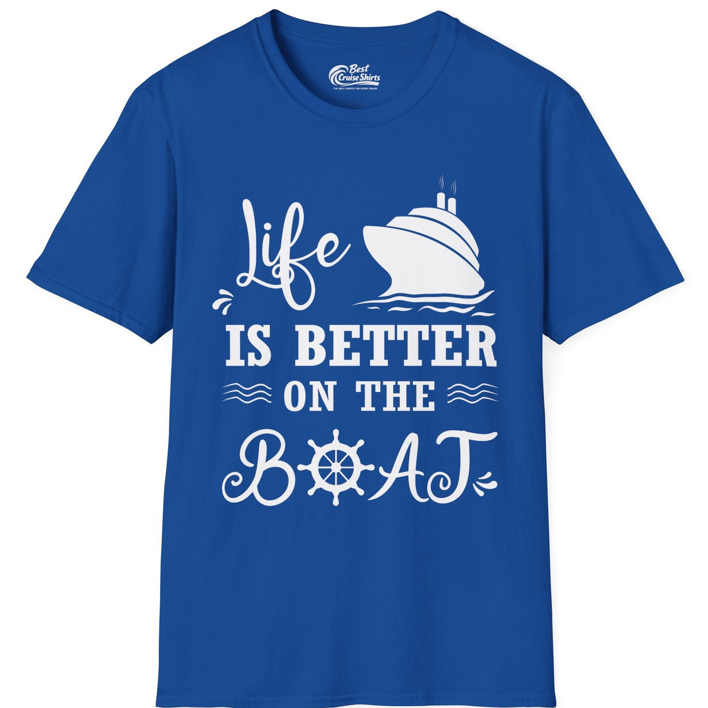 Life Is Better On The Boat Nautical Cruise Ship Shirt — T-Shirt T-Shirt – Royal – Best Cruise Shirts