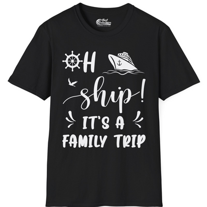 Oh Ship It's A Family Trip T-Shirt – Black – Best Cruise Shirts