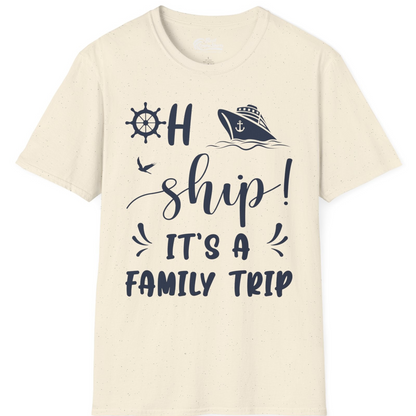 Oh Ship It's A Family Trip T-Shirt – Natural – Best Cruise Shirts