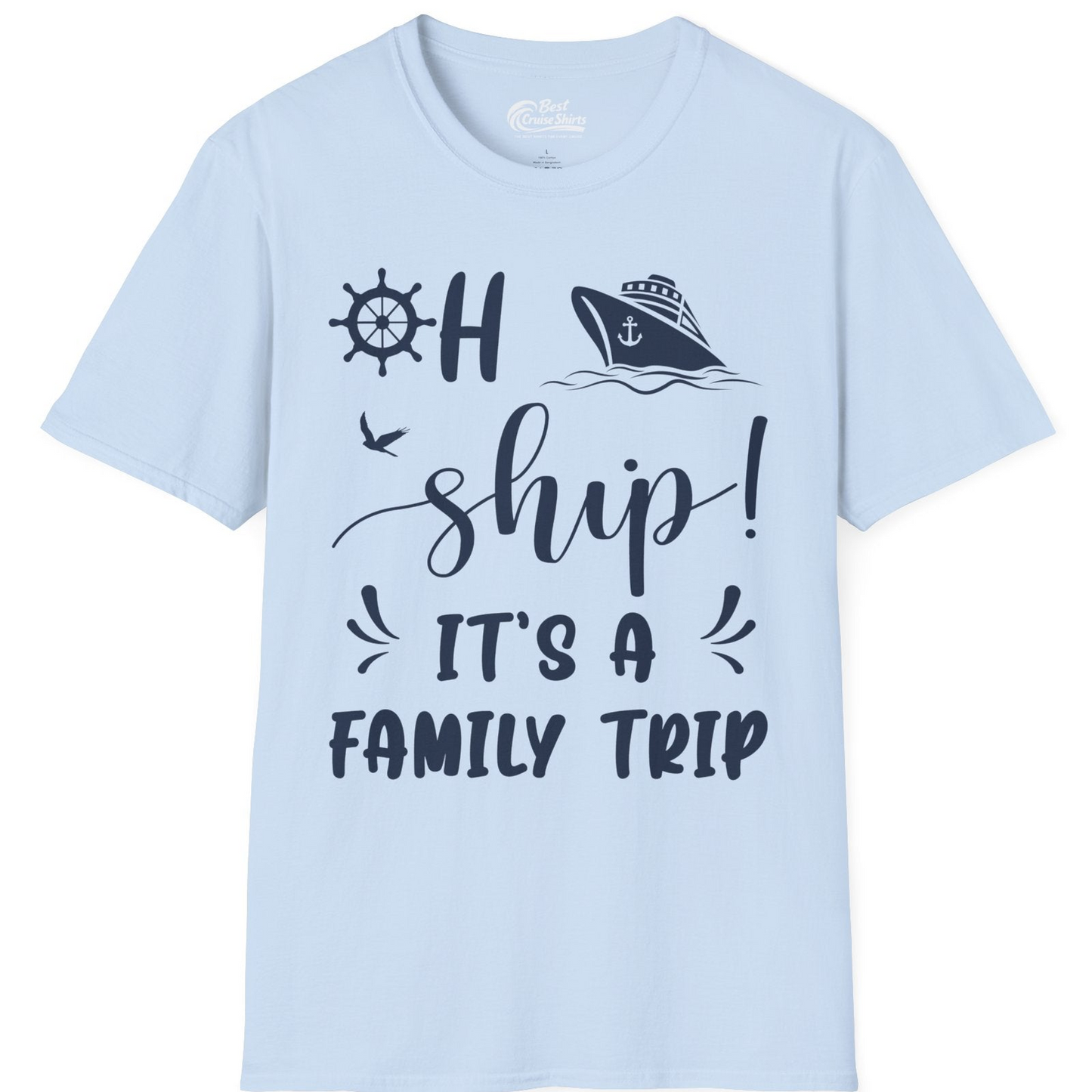 Oh Ship It's A Family Trip T-Shirt – Light Blue – Best Cruise Shirts