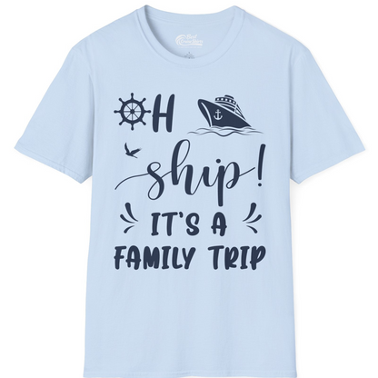 Oh Ship It's A Family Trip T-Shirt – Light Blue – Best Cruise Shirts