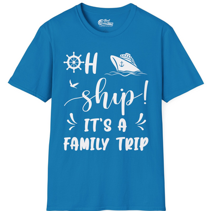 Oh Ship It's A Family Trip T-Shirt – Sapphire – Best Cruise Shirts