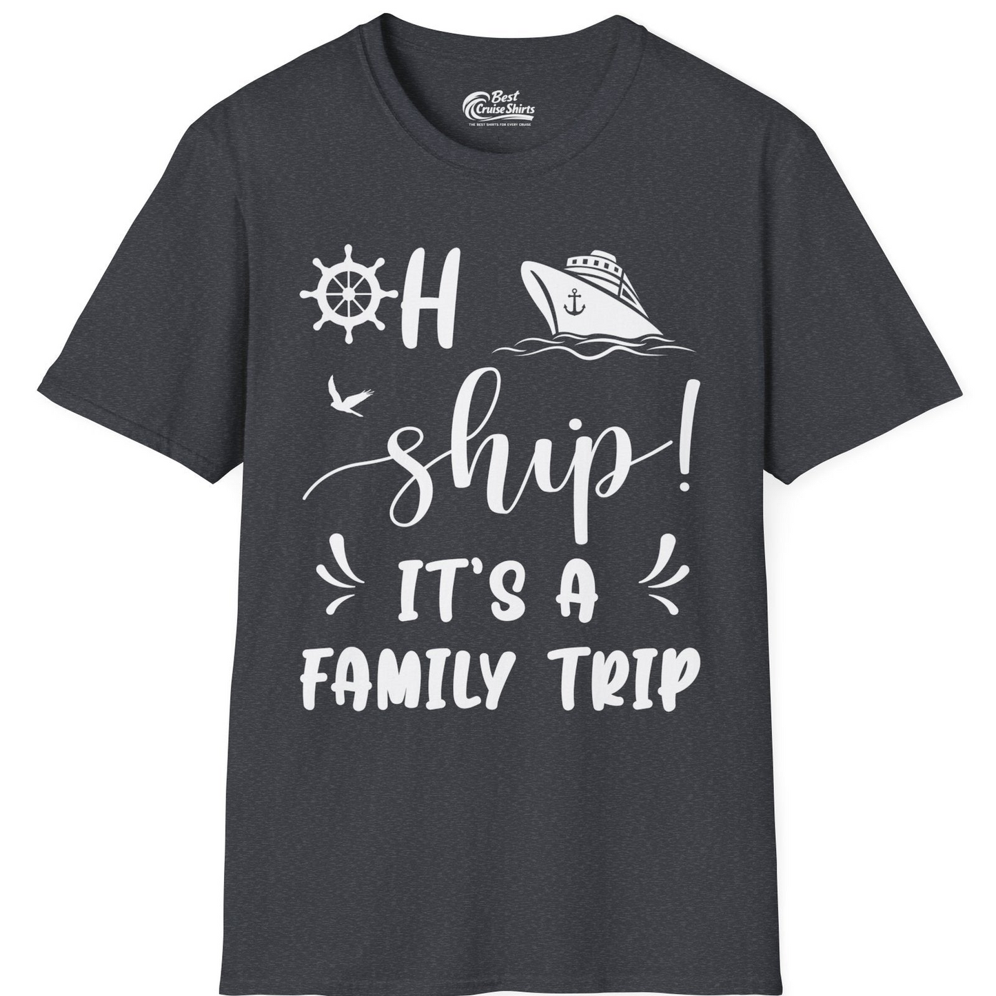 Oh Ship It's A Family Trip T-Shirt – Dark Heather Grey – Best Cruise Shirts