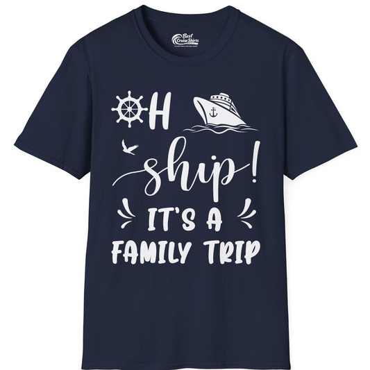 Oh Ship It's A Family Trip T-Shirt – Navy – Best Cruise Shirts