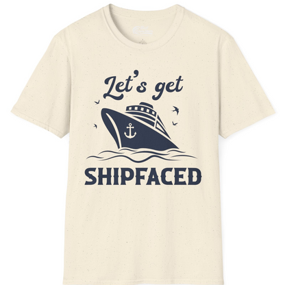 Let’s Get Shipfaced Shirt T-Shirt – Natural – Best Cruise Shirts