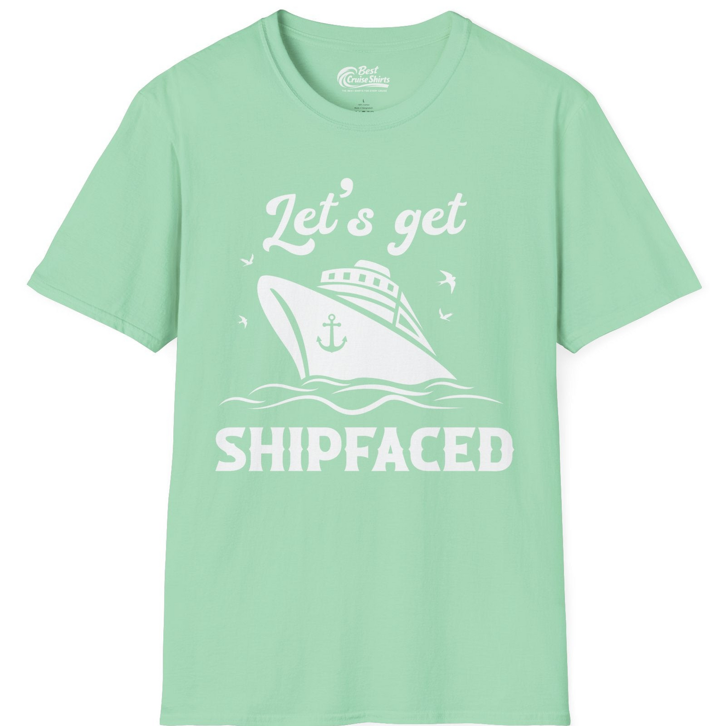 Let’s Get Shipfaced Shirt T-Shirt – Mint Green – Best Cruise Shirts