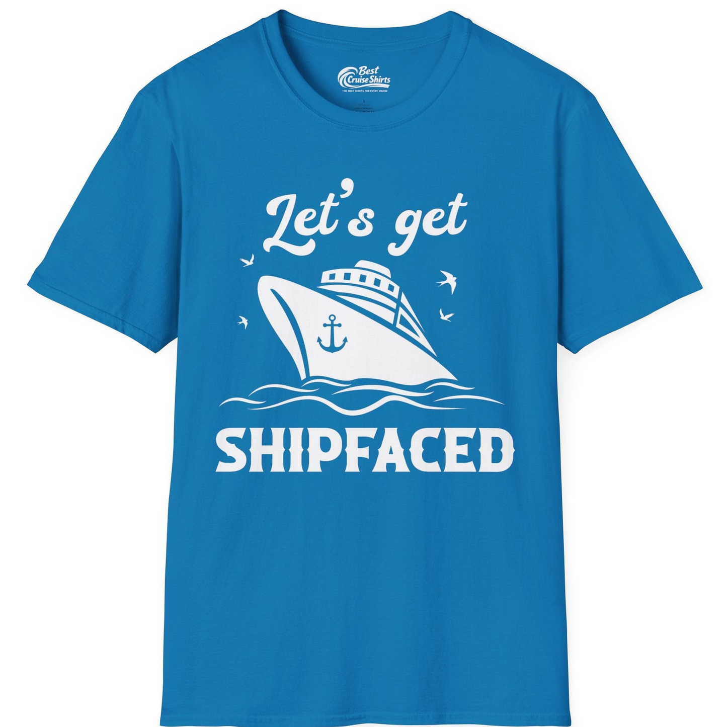 Let’s Get Shipfaced Shirt T-Shirt – Sapphire – Best Cruise Shirts