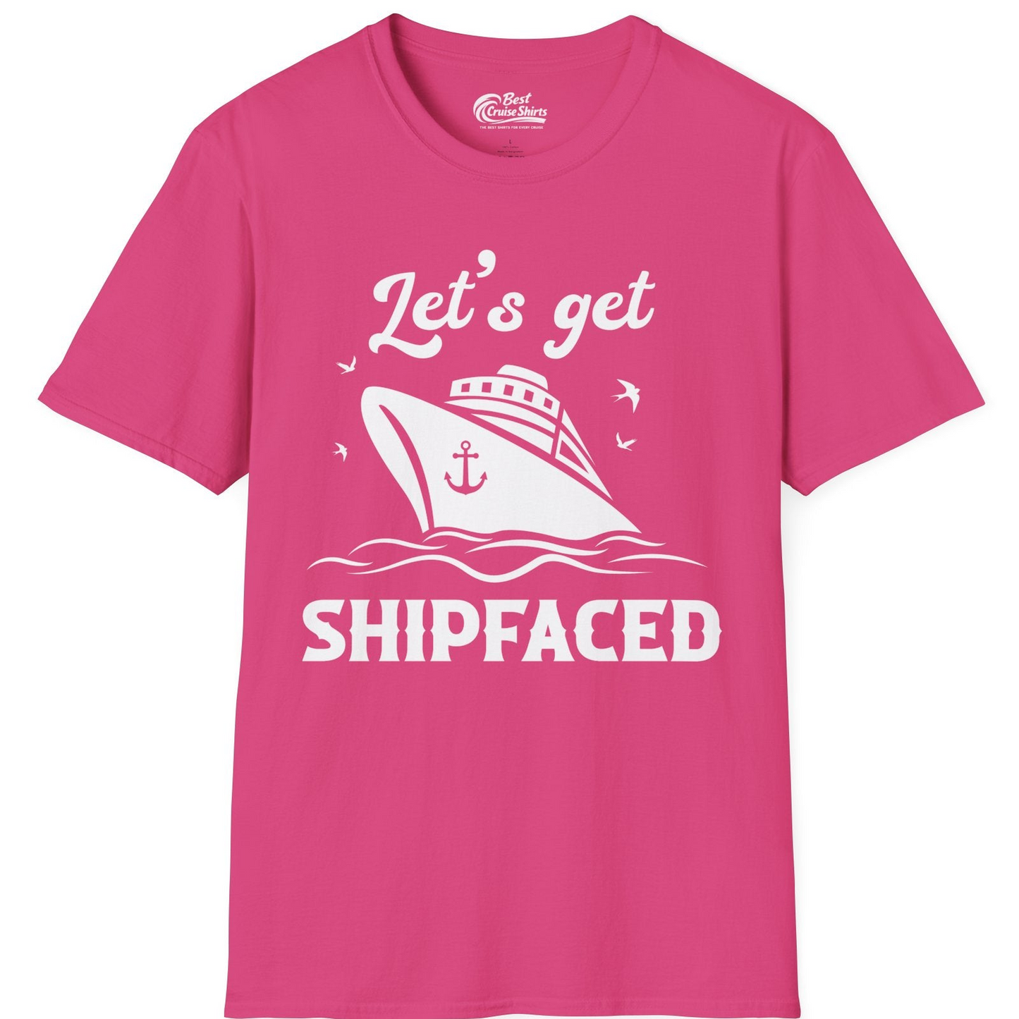 Let’s Get Shipfaced Shirt T-Shirt – Heliconia – Best Cruise Shirts