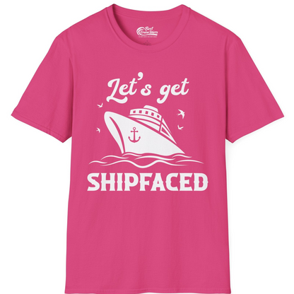 Let’s Get Shipfaced Shirt T-Shirt – Heliconia – Best Cruise Shirts
