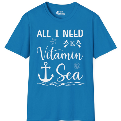 All I Need Is Vitamin Sea Nautical Beach Pun Shirt with Anchor Art — T-Shirt T-Shirt – Sapphire – Best Cruise Shirts