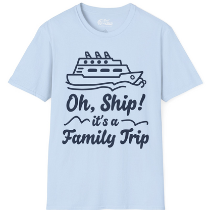 Oh Ship Its a Family Trip Cruise Vacation Matching Shirt — T-Shirt T-Shirt – Light Blue – Best Cruise Shirts