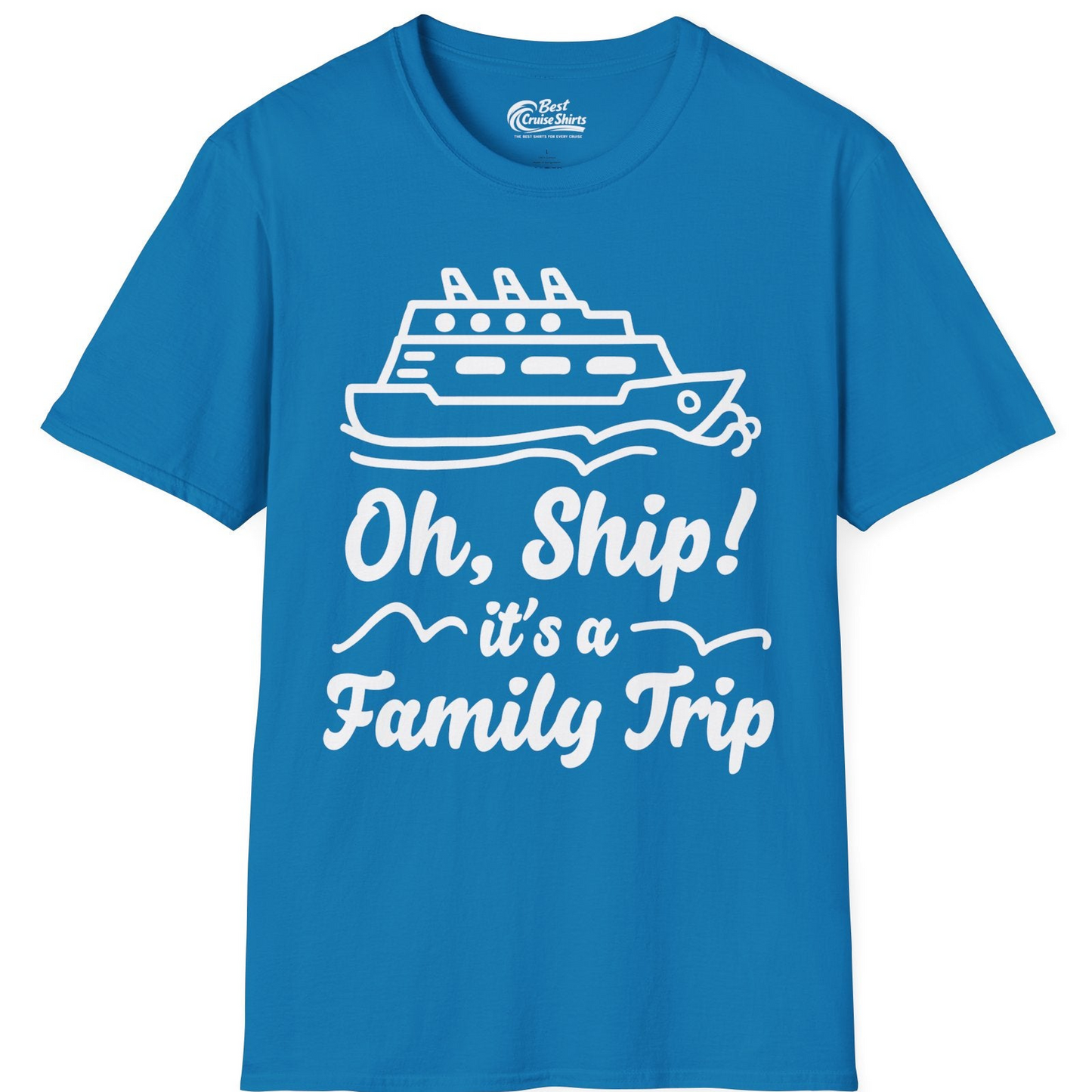 Oh Ship Its a Family Trip Cruise Vacation Matching Shirt — T-Shirt T-Shirt – Sapphire – Best Cruise Shirts