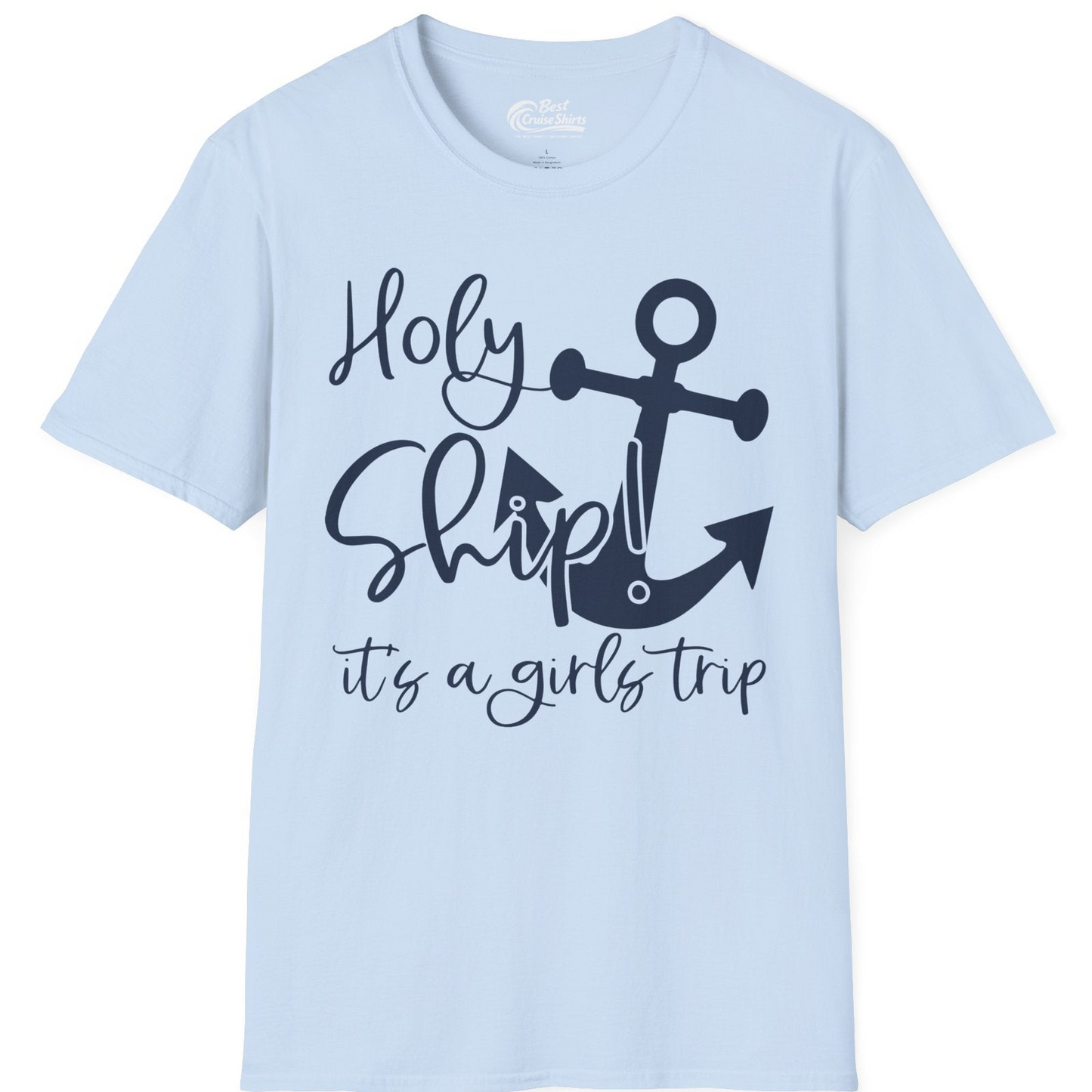 Holy Ship Anchor Girls Trip Cruise Shirt T-Shirt – Light Blue – Best Cruise Shirts