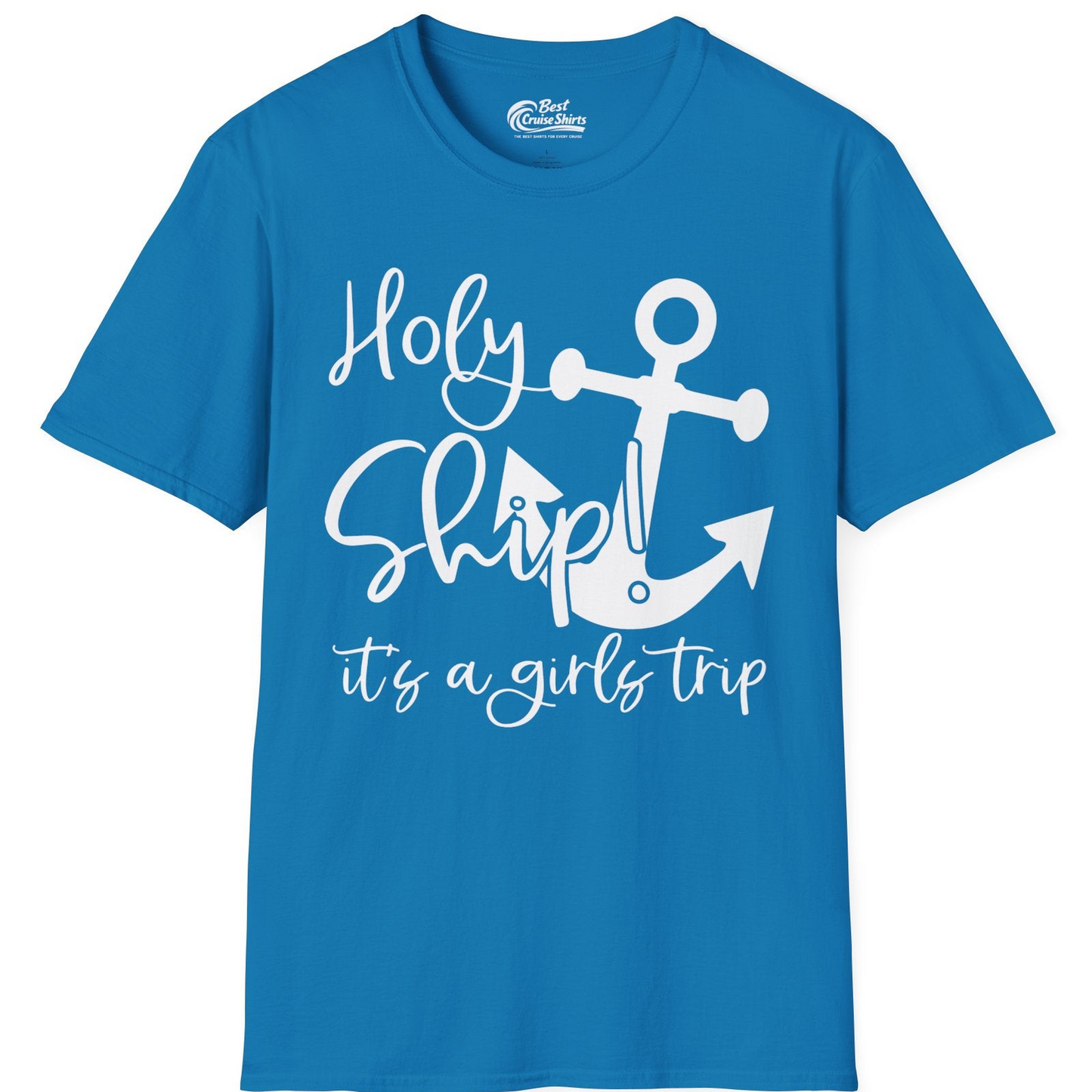 Holy Ship Anchor Girls Trip Cruise Shirt T-Shirt – Sapphire – Best Cruise Shirts