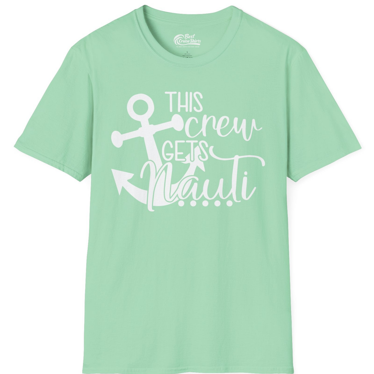 This Crew Gets Nauti Nautical Humor Cruise Group Anchor Shirt — T-Shirt T-Shirt – Mint Green – Best Cruise Shirts