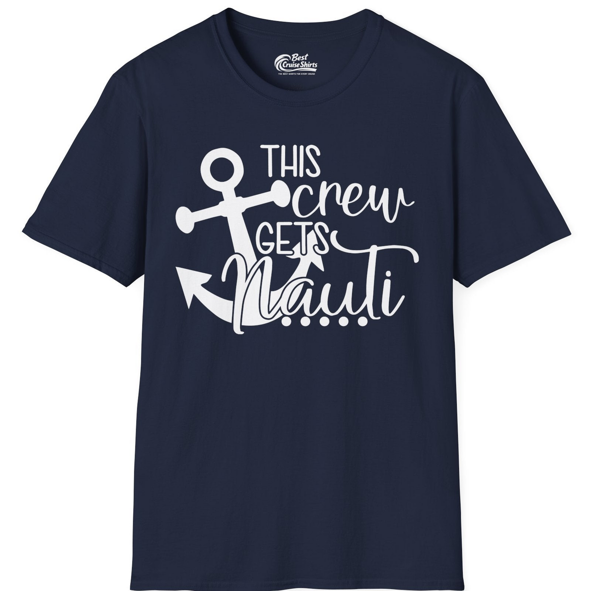 This Crew Gets Nauti Nautical Humor Cruise Group Anchor Shirt — T-Shirt T-Shirt – Navy – Best Cruise Shirts