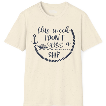 This Week I Don’t Give a Ship Nautical Rope Funny Cruise Shirt — T-Shirt T-Shirt – Natural – Best Cruise Shirts